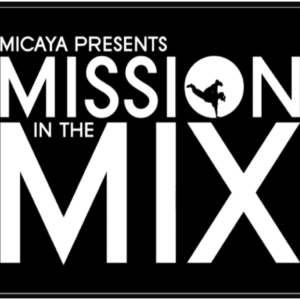Micaya Presents Mission in the Mix 06/20/2025